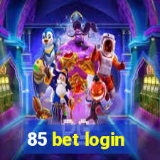 85 bet login